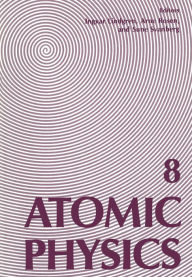 Title: Atomic Physics 8: Proceedings of the Eighth International Conference on Atomic Physics, August 2-6, 1982, Göteborg, Sweden, Author: I. Lindgren