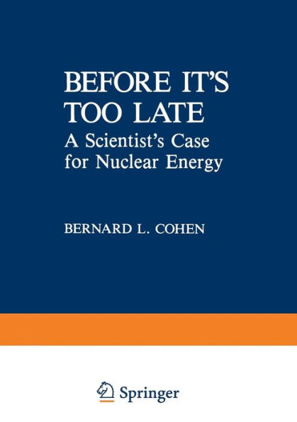 Before it's Too Late: A Scientist's Case for Nuclear Energy
