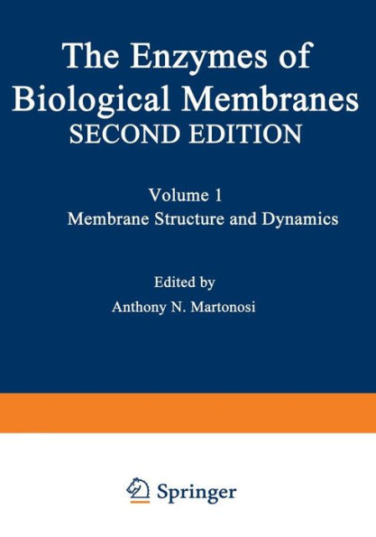 The Enzymes of Biological Membranes: Volume 1 Membrane Structure and Dynamics