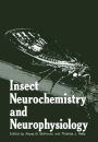 Insect Neurochemistry and Neurophysiology