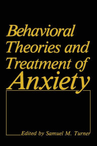 Title: Behavioral Theories and Treatment of Anxiety, Author: Samuel M. Turner