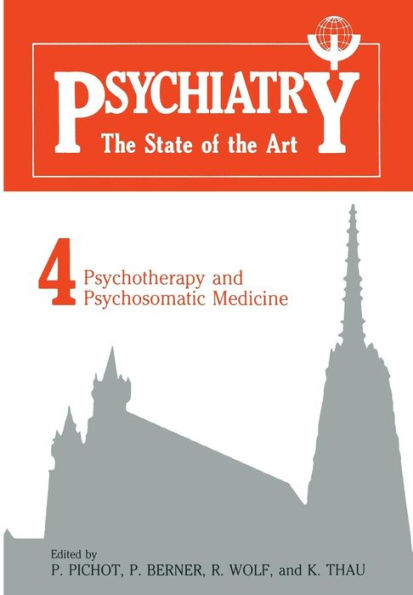 Psychiatry the State of the Art: Volume 4: Psychiatry and Psychosomatic Medicine
