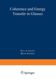 Title: Coherence and Energy Transfer in Glasses, Author: Brage Golding