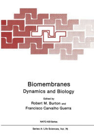 Title: Biomembranes: Dynamics and Biology, Author: Robert M. Burton