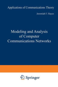 Title: Modeling and Analysis of Computer Communications Networks, Author: Jeremiah F. Hayes