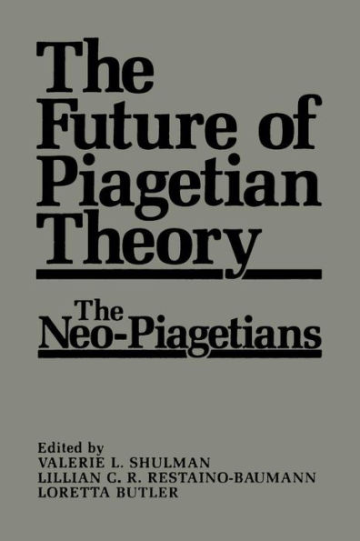 The Future of Piagetian Theory: The Neo-Piagetians