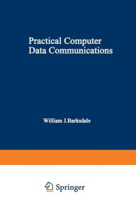 Title: Practical Computer Data Communications, Author: William J. Barksdale