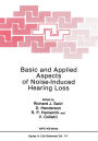 Basic and Applied Aspects of Noise-Induced Hearing Loss