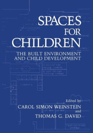 Title: Spaces for Children: The Built Environment and Child Development, Author: T.G. David