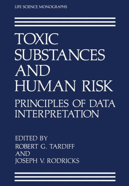 Toxic Substances and Human Risk: Principles of Data Interpretation