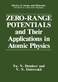 Title: Zero-Range Potentials and Their Applications in Atomic Physics, Author: Yu.N. Demkov