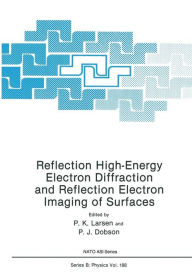 Title: Reflection High-Energy Electron Diffraction and Reflection Electron Imaging of Surfaces, Author: P.K. Larsen