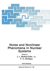 Title: Noise and Nonlinear Phenomena in Nuclear Systems, Author: J.L. Munoz-Cobo