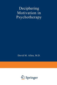 Title: Deciphering Motivation in Psychotherapy, Author: David Mark Allen