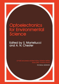 Title: Optoelectronics for Environmental Science: Proceedings of the 14th course of the International School of Quantum Electronics on Optoelectronics for Environmental Science, held September 3-12, 1989, in Erice, Italy, Author: Arthur N. Chester