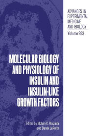Title: Molecular Biology and Physiology of Insulin and Insulin-Like Growth Factors, Author: Derek LeRoith