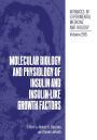 Molecular Biology and Physiology of Insulin and Insulin-Like Growth Factors