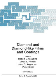 Title: Diamond and Diamond-like Films and Coatings, Author: Robert E. Clausing