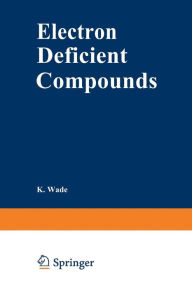 Title: Electron Deficient Compounds, Author: K. Wade