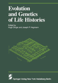 Title: Evolution and Genetics in Life Histories, Author: H. Dingle
