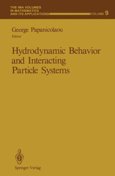 Hydrodynamic Behavior and Interacting Particle Systems / Edition 1