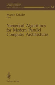 Title: Numerical Algorithms for Modern Parallel Computer Architectures, Author: Martin Schultz