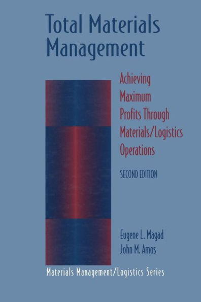 Total Materials Management: Achieving Maximum Profits Through Materials/Logistics Operations