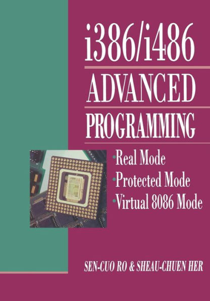 i386/i486 Advanced Programming: Real Mode Protected Mode Virtual 8086 Mode