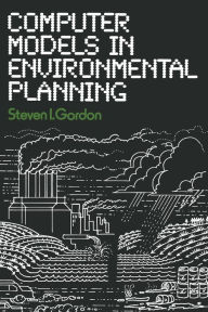 Title: Computer Models in Environmental Planning, Author: Steven I. Gordon