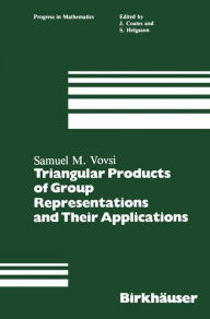 Title: Triangular Products of Group Representations and Their Applications, Author: S.M. Vovsi