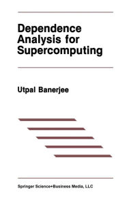 Title: Dependence Analysis for Supercomputing, Author: Utpal Banerjee