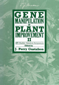 Title: Gene Manipulation in Plant Improvement II: 19th Stadler Genetics Symposium, Author: J. Perry Gustafson