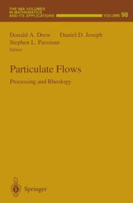Title: Particulate Flows: Processing and Rheology / Edition 1, Author: Donald A. Drew