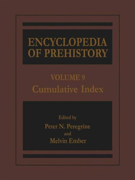 Encyclopedia of Prehistory: Volume 9: Cumulative Index