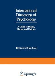 Title: International Directory of Psychology: A Guide to People, Places, and Policies, Author: Benjamin B. Wolman