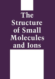 Title: The Structure of Small Molecules and Ions, Author: Ron Naaman