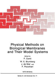 Title: Physical Methods on Biological Membranes and Their Model Systems, Author: F. Conti
