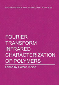 Title: Fourier Transform Infrared Characterization of Polymers, Author: H. Ishida