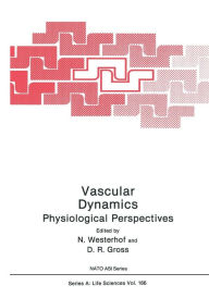 Title: Vascular Dynamics: Physiological Perspectives, Author: N. Westerhof