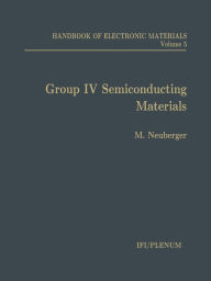 Title: Handbook of Electronic Materials: Volume 5: Group IV Semiconducting Materials, Author: M. Neuberger