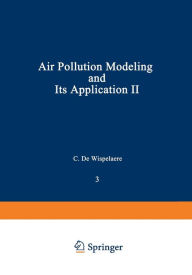 Title: Air Pollution Modeling and Its Application II, Author: C. De Wispelaere