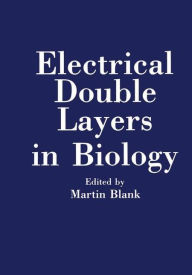 Title: Electrical Double Layers in Biology, Author: Konrad Bach