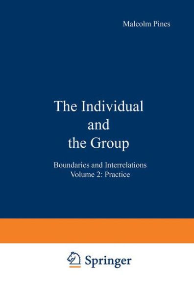 The Individual and the Group: Boundaries and Interrelations Volume 2: Practice