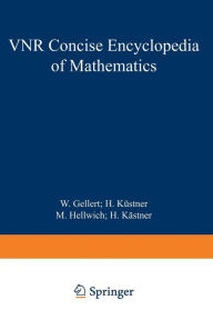 Title: The VNR Concise Encyclopedia of Mathematics, Author: W. Gellert