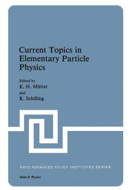Title: Current Topics in Elementary Particle Physics, Author: K. H. Mutter