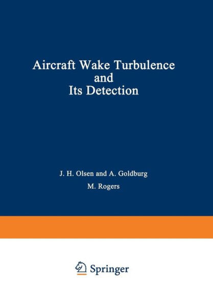 Aircraft Wake Turbulence and Its Detection: Proceedings of a Symposium on Aircraft Wake Turbulence held in Seattle, Washington, September 1-3, 1970. Sponsored jointly by the Flight Sciences Laboratory, Boeing Scientific Research Laboratories and the Air F