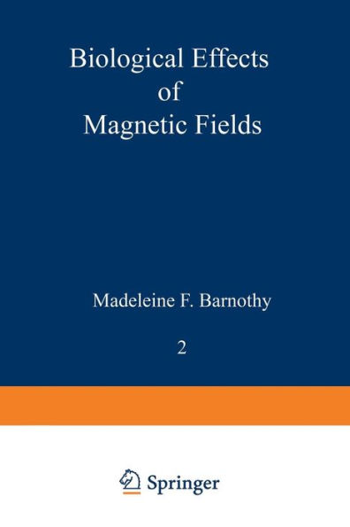 Biological Effects of Magnetic Fields: Volume 2