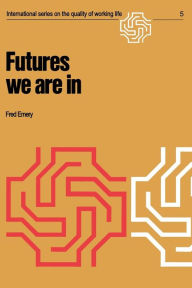 Title: Futures we are in, Author: F. Emery