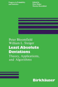 Title: Least Absolute Deviations: Theory, Applications and Algorithms, Author: P- Bloomfield