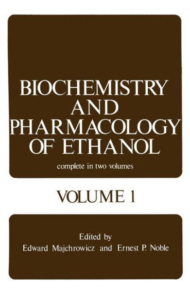 Biochemistry and Pharmacology of Ethanol: Volume 1